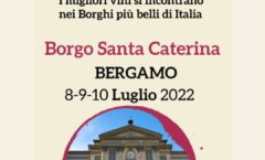 Borgo Divino Bergamo 8-9-10 Luglio 2022